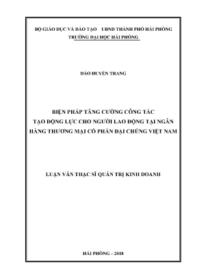 Luận văn thạc sĩ quản trị kinh doanh biện pháp tăng cường công tác tạo động lực cho người lao động tại ngân hàng thương mại cổ phần đại chúng việt nam