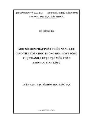 Luận văn thạc sĩ giáo dục học một số biện pháp phát triển năng lực giao tiếp toán học thông qua hoạt động thực hành luyện tập môn toán cho học sinh lớp 2