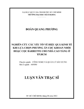 Luận văn thạc sĩ quản lý xây dựng nghiên cứu các yếu tố về hiệu quả kinh tế khi lựa chọn phương án cọc khoan nhồi hoặc cọc barrette cho nhà cao tầng ở tp hồ chí minh