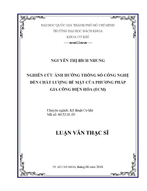 Luận văn thạc sĩ kỹ thuật cơ khí nghiên cứu ảnh hưởng thông số công nghệ đến chất lượng bề mặt của phương pháp gia công điện hóa ecm