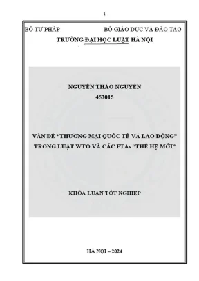 Khóa luận tốt nghiệp vấn đề thương mại quốc tế và lao động trong luật wto và các ftas thế hệ mới