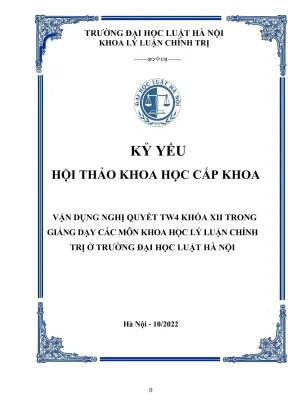Kỷ yếu hội thảo khoa học cấp khoa vận dụng nghị quyết trung ương 4 khoá xii trong giảng dạy các môn khoa học lý luận chính trị ở trường đại học luật hà nội