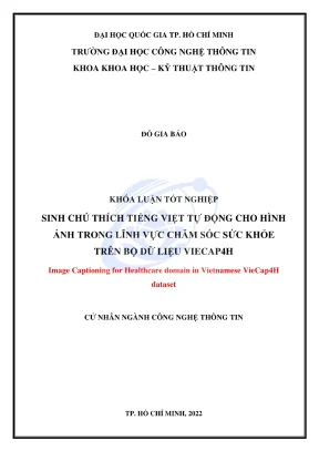 Khóa luận tốt nghiệp công nghệ thông tin sinh chú thích tiếng việt tự động cho hình ảnh trong lĩnh vực chăm sóc sức khỏe trên bộ dữ liệu viecap4h