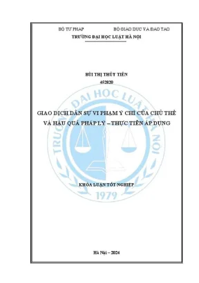Khóa luận tốt nghiệp giao dịch dân sự vi phạm ý chí của chủ thể và hậu quả pháp lý thực tiễn áp dụng