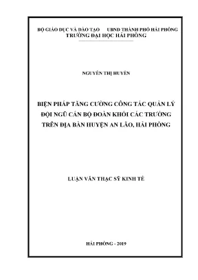 Luận văn thạc sĩ quản lý kinh tế biện pháp tăng cường công tác quản lý đội ngũ cán bộ đoàn khối các trường trên địa bàn huyện an lão hải phòng