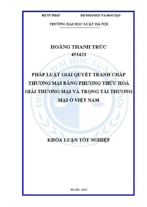 Khóa luận tốt nghiệp pháp luật giải quyết tranh chấp thương mại bằng phương thức hoà giải thương mại và trọng tài thương mại ở việt nam