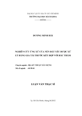 Luận văn thạc sĩ địa kỹ thuật xây dựng nghiên cứu ứng xử của nền đất yếu được xử lý bằng gia tải trước kết hợp với bấc thấm