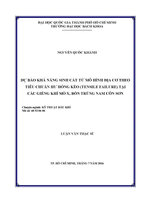 Luận văn thạc sĩ kỹ thuật dầu khí dự báo khả năng sinh cát từ mô hình địa cơ theo tiêu chuẩn hư hỏng kéo tensile failure tại các giếng khí mỏ x bồn trũng nam côn sơn