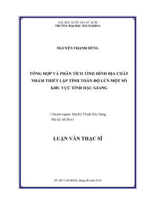 Luận văn thạc sĩ địa kỹ thuật xây dựng tổng hợp và phân tích tình hình địa chất nhằm thiết lập tính toán độ lún một số khu vực tỉnh hậu giang