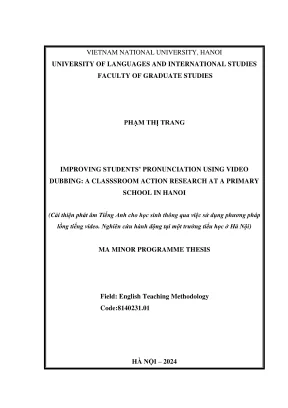 Luận văn thạc sĩ phương pháp giảng dạy tiếng anh improving students pronunciation using video dubbing a classroom action research at a primary school in ha noi