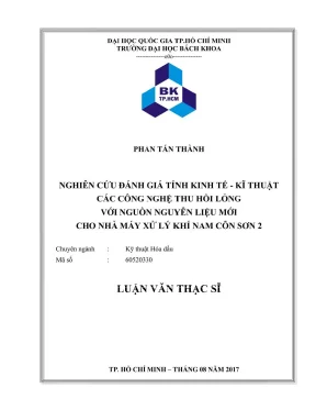 Luận văn thạc sĩ kỹ thuật hóa dầu nghiên cứu đánh giá tính kinh tếkĩ thuật các công nghệ thu hồi lỏng với nguồn nguyên liệu mới cho nhà máy xử lý khí nam côn sơn 2