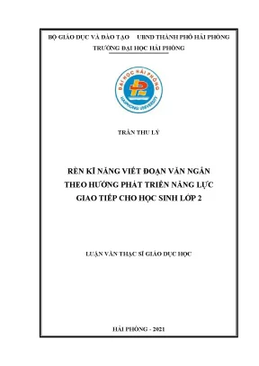 Luận văn thạc sĩ giáo dục học rèn kĩ năng viết đoạn văn ngắn theo hướng phát triển năng lực giao tiếp cho học sinh lớp 2