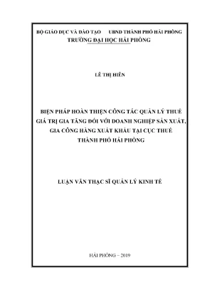 Luận văn thạc sĩ quản lý kinh tế biện pháp hoàn thiện công tác quản lý thuế giá trị gia tăng đối với doanh nghiệp sản xuất gia công hàng xuất khẩu tại cục thuế thành phố hải phòng