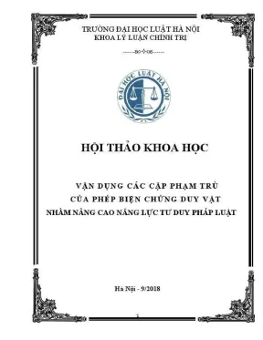 Kỷ yếu hội thảo khoa học cấp khoa vận dụng các cặp phạm trù của phép biện chứng duy vật nhằm nâng cao năng lực tư duy pháp luật