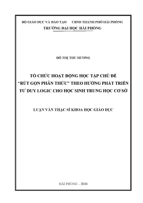 Luận văn thạc sĩ lý luận và phương pháp dạy học bộ môn toán tổ chức hoạt động học tập chủ đề rút gọn phân thức theo hướng phát triển tư duy logic cho học sinh trung học cơ sở