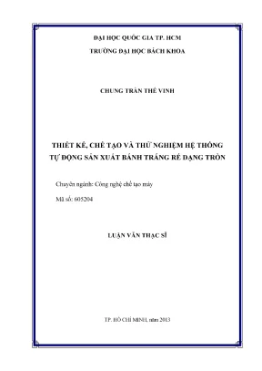 Luận văn thạc sĩ công nghệ chế tạo máy thiết kế chế tạo và thử nghiệm hệ thống tự động sản xuất bánh tráng rế dạng tròn