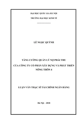Luận văn thạc sĩ tài chính ngân hàng tăng cường quản lý nợ phải thu của công ty cổ phần xây dựng và phát triển nông thôn 4