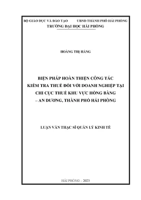 Luận văn thạc sĩ quản lý kinh tế biện pháp hoàn thiện công tác kiểm tra thuế đối với doanh nghiệp tại chi cục thuế khu vực hồng bàng an dương thành phố hải phòng
