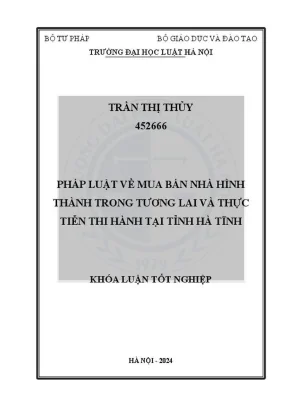 Khóa luận tốt nghiệp pháp luật về mua bán nhà hình thành trong tương lai và thực tiễn thi hành tại tỉnh hà tĩnh