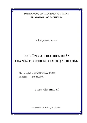 Luận văn thạc sĩ quản lý xây dựng đo lường sự thực hiện dự án của nhà thầu trong giai đoạn thi công