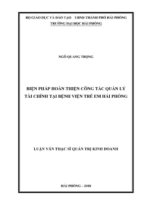 Luận văn thạc sĩ quản trị kinh doanh biện pháp hoàn thiện công tác quản lý tài chính tại bệnh viện trẻ em hải phòng