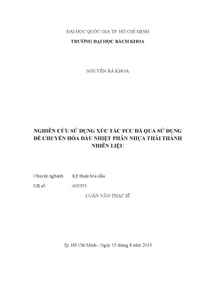 Luận văn thạc sĩ kỹ thuật hóa dầu nghiên cứu sử dụng xúc tác fcc đã qua sử dụng để chuyển hóa dầu nhiệt phân nhựa thải thành nhiên liệu