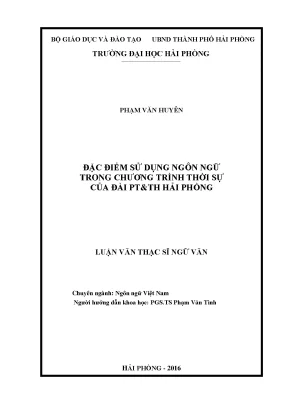 Luận văn thạc sĩ ngôn ngữ việt nam đặc điểm sử dụng ngôn ngữ trong chương trình thời sự của đài ptth hải phòng