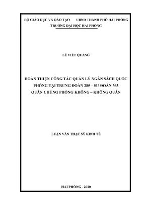 Luận văn thạc sĩ quản lý kinh tế hoàn thiện công tác quản lý ngân sách quốc phòng tại trung đoàn 285 sư đoàn 363 quân chủng phòng không không quân