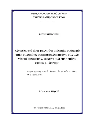 Luận văn thạc sĩ quản lý tài nguyên và môi trường xây dựng mô hình toán tính diễn biến đường bờ trên đoạn sông cong dưới ảnh hưởng của các yếu tố dòng chảy đề xuất giải pháp phòng chống khắc phục