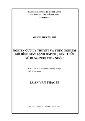 Luận văn thạc sĩ công nghệ nhiệt nghiên cứu lý thuyết và thực nghiệm mô hình máy lạnh hấp phụ mặt trời sử dụng zeolite nước