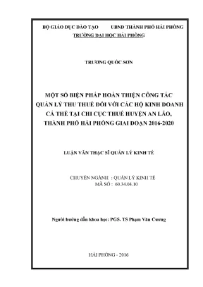 Luận văn thạc sĩ quản lý kinh tế một số biện pháp hoàn thiện công tác quản lý thu thuế đối với các hộ kinh doanh cá thể tại chi cục thuế huyện an lão thành phố hải phòng giai đoạn 2016 2020