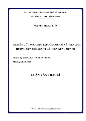 Luận văn thạc sĩ địa kỹ thuật xây dựng nghiên cứu sức chịu tải của cọc có xét đến ảnh hưởng của chuyển vị đất nền xung quanh