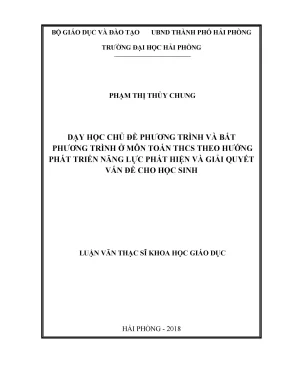 Luận văn thạc sĩ lý luận và phương pháp dạy học bộ môn toán dạy học chủ đề phương trình và bất phương trình ở môn toán thcs theo hướng phát triển năng lực phát hiện và giải quyết vấn đề cho học sinh