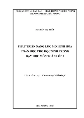 Luận văn thạc sĩ giáo dục học phát triển năng lực mô hình hóa toán học cho học sinh trong dạy học môn toán lớp 2