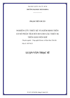 Luận văn thạc sĩ công nghệ khoan và khai thác dầu khí nghiên cứu thiết kế và kiểm định trên cơ sở phân tích rủi ro cho các thiết bị trên giàn nén khí