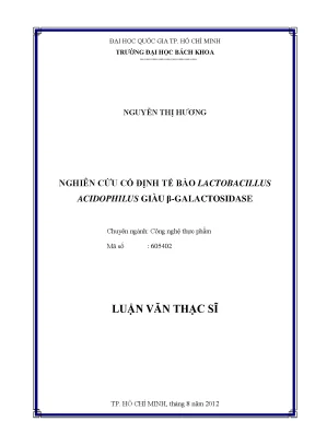 Luận văn thạc sĩ công nghệ thực phẩm nghiên cứu cố định tế bào lactobacillus acidophilus giàu b galactosidase