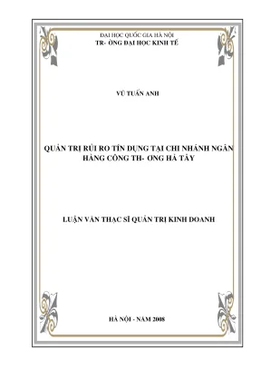Quản trị rủi ro tín dụng tại chi nhánh ngân hàng công thương hà tây luận văn ths kinh doanh và quản lý 60 34 05