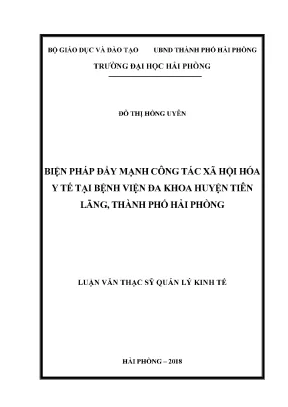 Luận văn thạc sĩ quản lý kinh tế biện pháp đẩy mạnh công tác xã hội hóa y tế tại bệnh viện đa khoa huyện tiên lãng thành phố hải phòng