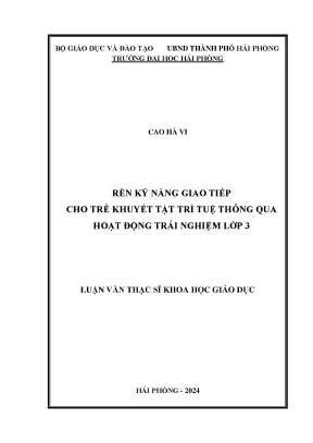 Luận văn thạc sĩ giáo dục học rèn kỹ năng giao tiếp cho trẻ khuyết tật trí tuệ thông qua hoạt động trải nghiệm lớp 3