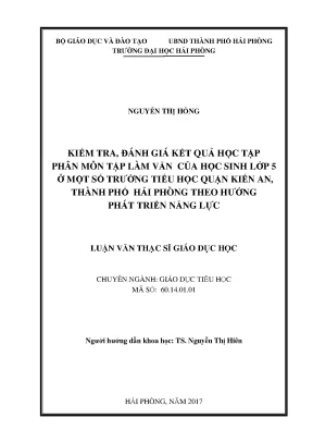 Luận văn thạc sĩ giáo dục tiểu học kiểm tra đánh giá kết quả học tập phân môn tập làm văn của học sinh lớp 5 ở một số trường tiểu học quận kiến an thành phố hải phòng theo hướng phát triển năng lực