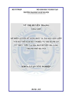 Khóa luận tốt nghiệp kê biên quyền sử dụng đất và tài sản gắn liền với đất để đảm bảo nghĩa vụ thi hành án từ thực tiễn tại địa bàn huyện gia lâm thành phố hà nội