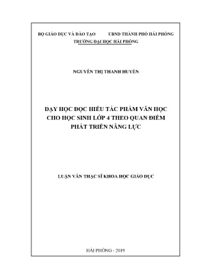 Luận văn thạc sĩ giáo dục học dạy học đọc hiểu tác phẩm văn học cho học sinh lớp 4 theo quan điểm phát triển năng lực
