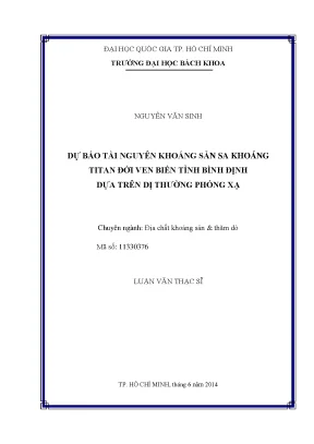 Luận văn thạc sĩ địa chất khoáng sản và thăm dò dự báo tài nguyên khoáng sản sa khoáng titan đới ven biển tỉnh bình định dựa trên dị thường phóng xạ