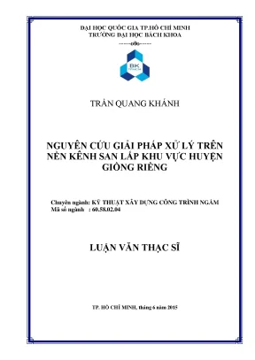 Luận văn thạc sĩ kỹ thuật xây dựng nghiên cứu giải pháp xử lý trên nền kênh san lấp khu vực huyện giồng riềng