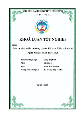 Khóa luận tốt nghiệp đầu tư phát triển tại công ty cổ phần sữa th true milk chi nhánh nghệ an giai đoạn 2016 2025