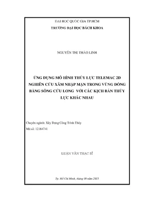 Luận văn thạc sĩ kỹ thuật xây dựng ứng dụng mô hình thủy lực telemac 2d nghiên cứu xâm nhập mặn trong vùng đồng bằng sông cửu long với các kịch bản thủy lực khác nhau