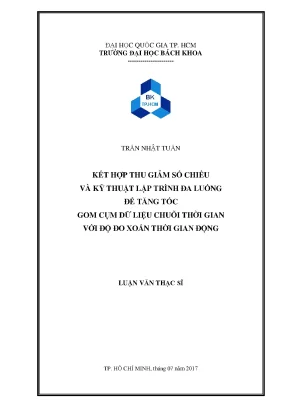 Luận văn thạc sĩ khoa học máy tính kết hợp thu giảm số chiều và kỹ thuật lập trình đa luồng để tăng tốc gom cụm dữ liệu chuỗi thời gian với độ đo xoắn thời gian động