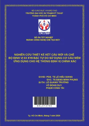 Đồ án tốt nghiệp nghiên cứu thiết kế kết cấu mới và chế bộ định vị 03 xyθ bậc tự do sử dụng cơ cấu mềm ứng dụng cho hệ thống định vị chính xác