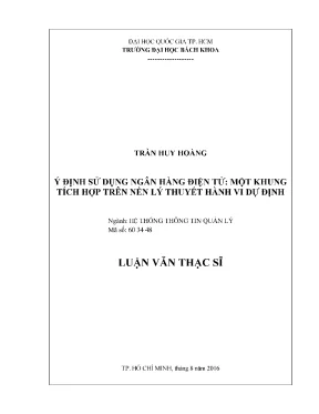 Luận văn thạc sĩ hệ thống thông tin quản lý ý định sử dụng ngân hàng điện tử một khung tích hợp trên nền lý thuyết hành vi dự định