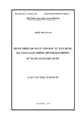 Luận văn thạc sĩ quản lý kinh tế hoàn thiện quản lý vốn đầu tư xây dựng hạ tầng giao thông đô thị hải phòng từ ngân sách nhà nước